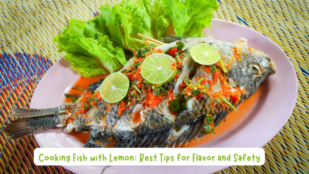 Cooking Fish with Lemon: Best Tips for Flavor and Safety