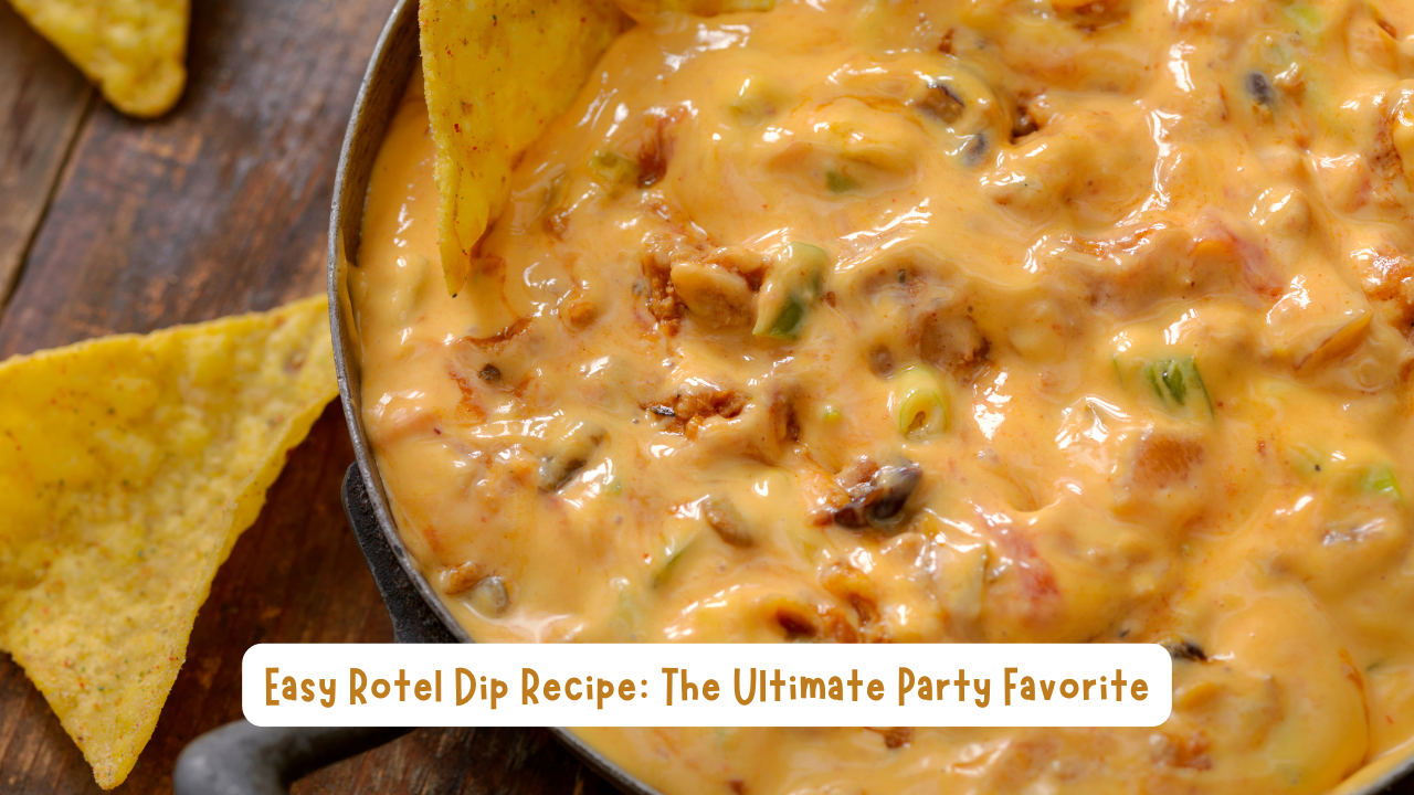 Easy Rotel Dip Recipe: The Ultimate Party Favorite