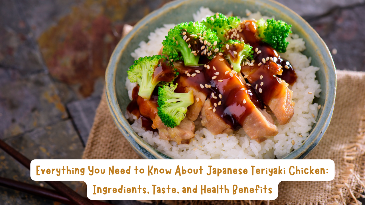 Everything You Need to Know About Japanese Teriyaki Chicken: Ingredients, Taste, and Health Benefits